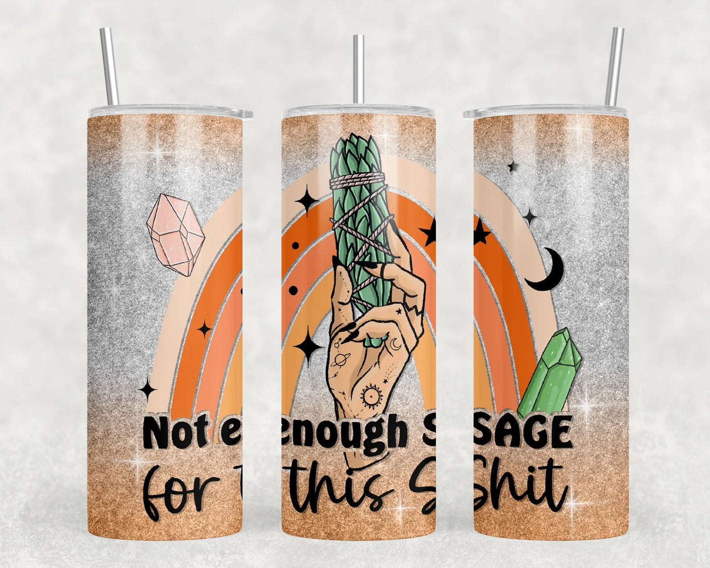 Not Enough Sage For This Shit - 20 oz Steel Skinny Tumbler - (With Or Without Bluetooth Speaker)