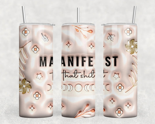 Manifest That Shit - 20 oz Steel Tumbler (With Or Without Bluetooth Speaker)