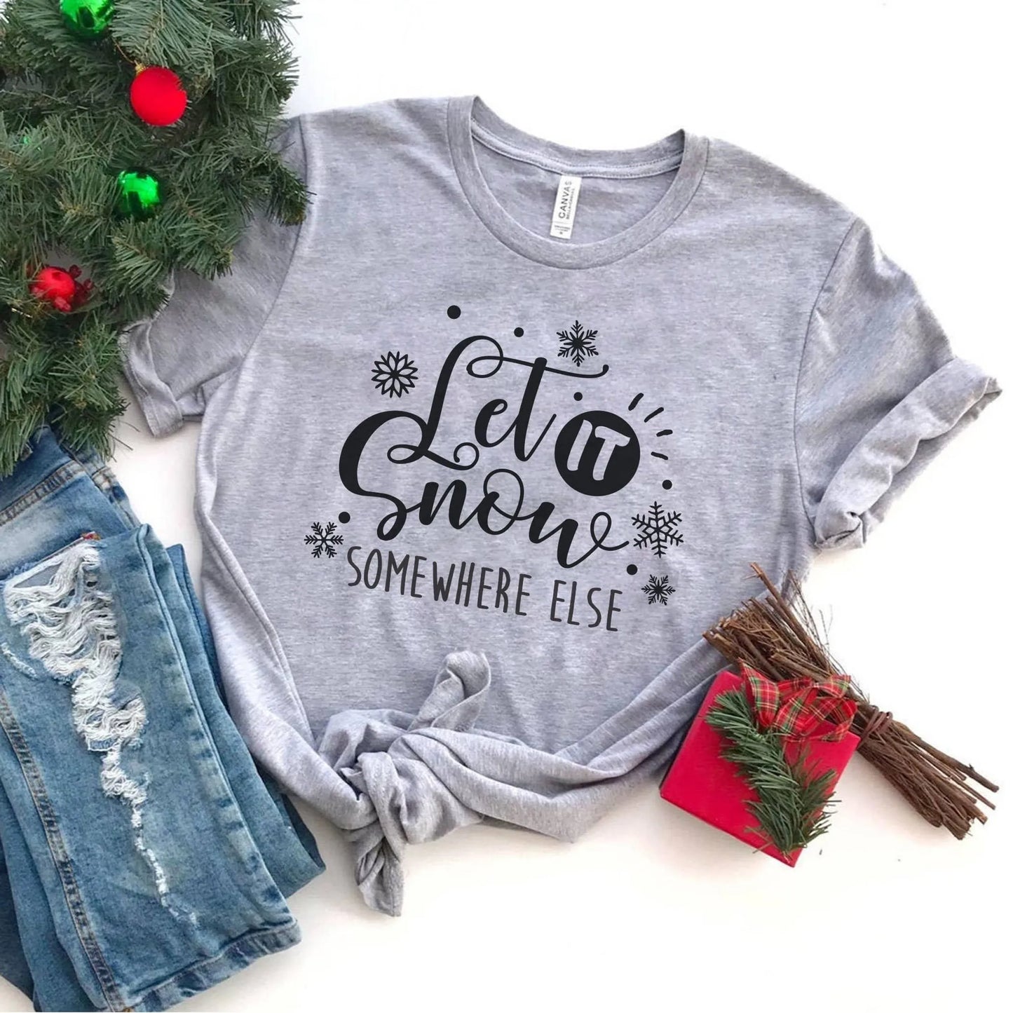 Christmas shirt | Let It Snow Somewhere Else